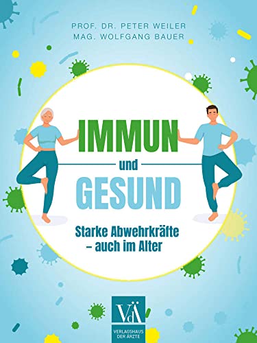 Immun und gesund: Starke Abwehrkräfte – auch im Alter von Verlagshaus der Ärzte