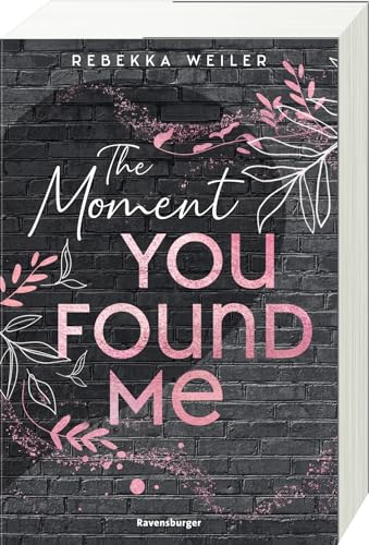 The Moment You Found Me - Lost-Moments-Reihe, Band 2 (Intensive New-Adult-Romance, die unter die Haut geht)