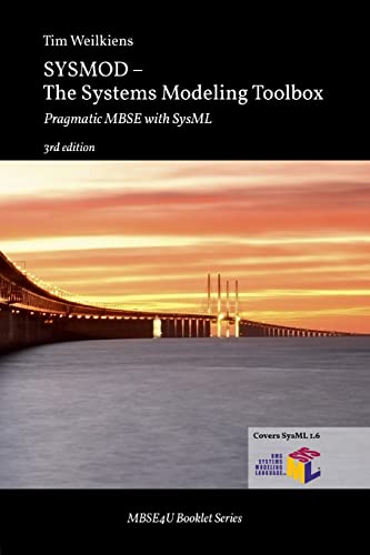 SYSMOD - The Systems Modeling Toolbox: Pragmatic MBSE with SysML von Mbse4u