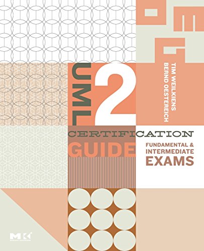 UML 2 Certification Guide: Fundamental & Intermediate Exams: Fundamental and Intermediate Exams (The MK/OMG Press)