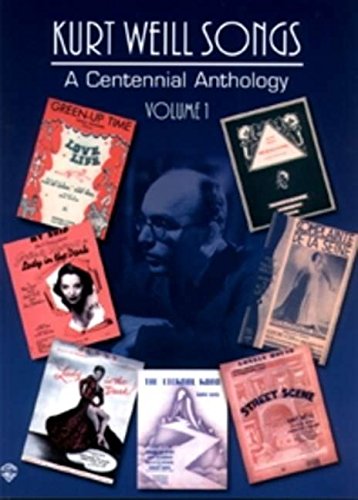 Kurt Weill Songs: A Centennial Anthology (1) (Vol.1, Band 1)