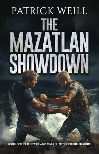 The Mazatlan Showdown (The Park and Walker Action Thriller Series, Band 1)