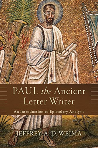 Paul the Ancient Letter Writer: An Introduction to Epistolary Analysis von BAKER PUBLISHING GROUP