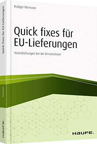 Quick fixes für EU-Lieferungen: Vereinfachungen bei der Umsatzsteuer (Haufe Fachbuch)