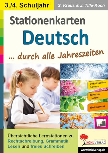 Stationenkarten Deutsch ... durch alle Jahreszeiten / Klasse 3-4: Übersichtliche Aufgabenkarten zum selbstständigen Arbeiten in drei Niveaustufen (Stationenlernen) von KOHL VERLAG Der Verlag mit dem Baum