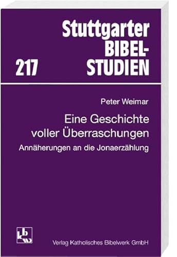 Eine Geschichte voller Überraschungen: Annäherungen an die Jonaerzählung (Stuttgarter Bibelstudien (SBS))