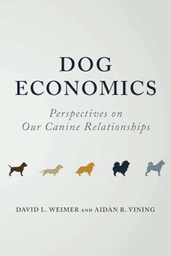 Dog Economics: Perspectives on Our Canine Relationships von Cambridge University Press
