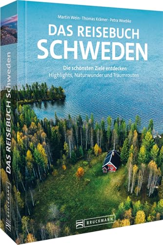 Das Reisebuch Schweden: Die schönsten Ziele entdecken ― Highlights, Naturwunder und Traumrouten von Bruckmann Verlag GmbH