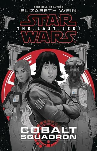 Star Wars: The Last Jedi Cobalt Squadron von Disney Lucasfilm Press