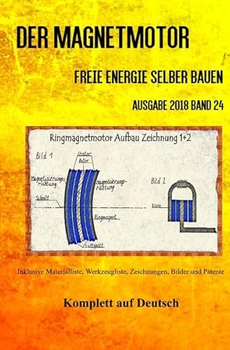 Der Magnetmotor: Freie Energie selber bauen Band 24 Taschenbuch Ausgabe 2018 Der Magnetmotor: Freie Energie selber bauen Band 24 Taschenbuch Ausgabe 2018