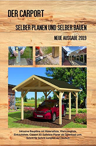 Der Carport: Selber planen und selber bauen Neue Ausgabe 2019 Taschenbuch