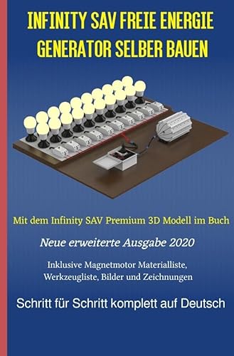 Infinity SAV Freie Energie Generator selber bauen: Mit dem Infinity SAV Premium 3D Modell im Buch Weiteres Bonusmaterial zum Buch auch auf: www.magnet-motor4u.de/start Infinity SAV Freie Energie Generator selber bauen: Mit dem Infinity SAV Premium 3D Modell im Buch Weiteres Bonusmaterial zum Buch auch auf: www.magnet-motor4u.de/start