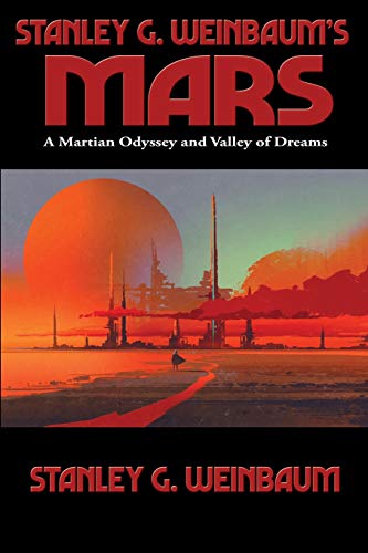 Stanley G. Weinbaum's Mars: A Martian Odyssey and Valley of Dreams von Positronic Publishing