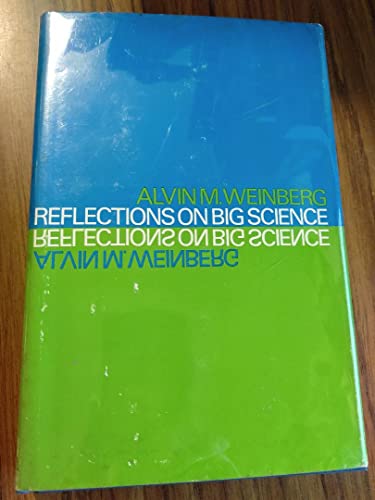 Reflections on Big Science (MIT Press Classics)