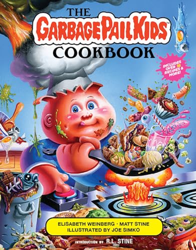 The Garbage Pail Kids Cookbook: Gross Has Never Been So Tasty! The Garbage Pail Kids Cookbook: Gross Has Never Been So Tasty!