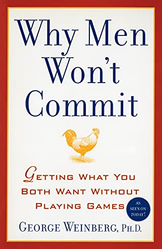 Why Men Won't Commit: Getting What You Both Want Without Playing Games Why Men Won't Commit: Getting What You Both Want Without Playing Games von Atria Books