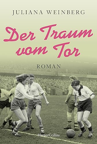 Der Traum vom Tor: Historischer Roman | Fußball-EM 2024: 70 Jahre zuvor steht Deutschland im WM-Finale und Luise will auch Fußball spielen - nicht leicht als Frau in der Nachkriegszeit Der Traum vom Tor: Historischer Roman | Fußball-EM 2024: 70 Jahre zuvor steht Deutschland im WM-Finale und Luise will auch Fußball spielen - nicht leicht als Frau in der Nachkriegszeit