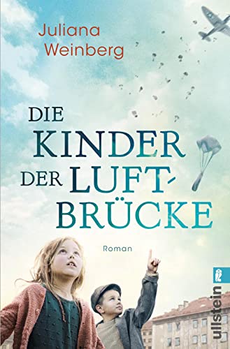 Die Kinder der Luftbrücke: Roman | Die unmögliche Liebe zwischen einer jungen Mutter und einem amerikanischen Piloten Die Kinder der Luftbrücke: Roman | Die unmögliche Liebe zwischen einer jungen Mutter und einem amerikanischen Piloten