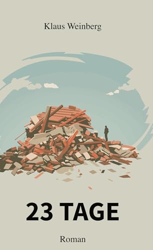 23 Tage: Eine Geschichte vom Umgang mit der Katastrophe von Book on Demand