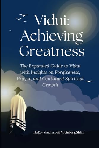 Vidui: Achieving Greatness: The Expanded Guide to Vidui with Insights on Forgiveness, Prayer, and Continued Spiritual Growth von Independently published