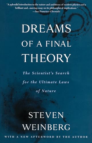 Dreams of a Final Theory: The Scientist's Search for the Ultimate Laws of Nature