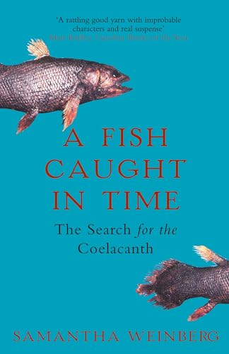 A FISH CAUGHT IN TIME: The Search for the Coelacanth