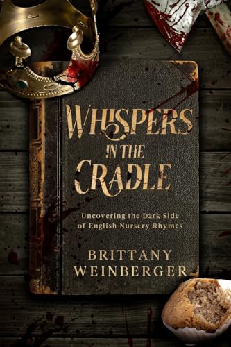 Whispers in the Cradle: Uncovering the Dark Side of English Nursery Rhymes von eBookIt.com