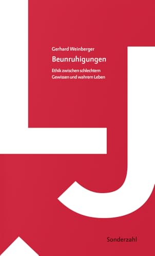 Beunruhigungen: Ethik zwischen schlechtem Gewissen und wahrem Leben von Sonderzahl Verlagsges.
