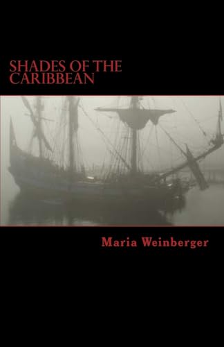 Shades of the Caribbean - Die Abenteuer der Piratin Maria Amante: Eine (ein wenig submissiv-masochistische) Erzählung im Piratenmilieu