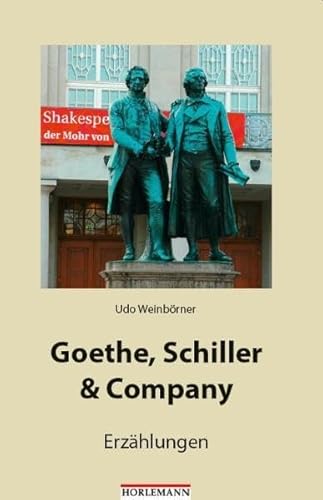 Goethe, Schiller & Company: Erzählungen