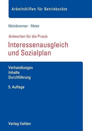 Interessenausgleich und Sozialplan: Verhandlungen, Inhalte, Durchführung von Vahlen Franz GmbH