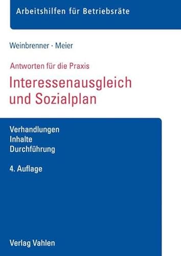 Interessenausgleich und Sozialplan: Verhandlungen, Inhalte, Durchführung