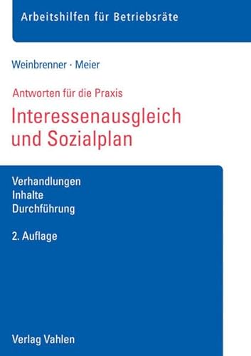 Interessenausgleich und Sozialplan: Verhandlungen, Inhalte, Durchführung