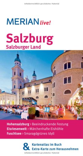MERIAN live! Reiseführer Salzburg Salzburger Land: MERIAN live! – Mit Kartenatlas im Buch und Extra-Karte zum Herausnehmen von Merian, ein Imprint von GRÄFE UND UNZER Verlag GmbH