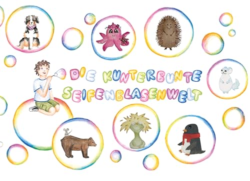 Die Kunterbunte Seifenblasenwelt: Bilderbuch-Vorlesegeschichten