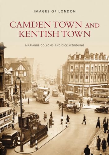Camden Town and Kentish Town: Images of London von The History Press