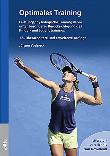 Optimales Training: Leistungsphysiologische Trainingslehre unter besonderer Berücksichtigung des Kinder- und Jugendtrainings. Literaturverzeichnis zum Download Optimales Training: Leistungsphysiologische Trainingslehre unter besonderer Berücksichtigung des Kinder- und Jugendtrainings. Literaturverzeichnis zum Download