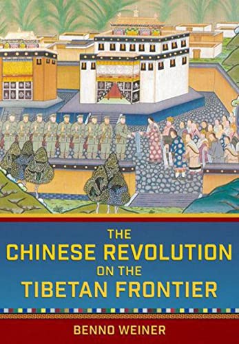 Chinese Revolution on the Tibetan Frontier (Studies of the Weatherhead East Asian Institute, Columbia Un) von Cornell University Press