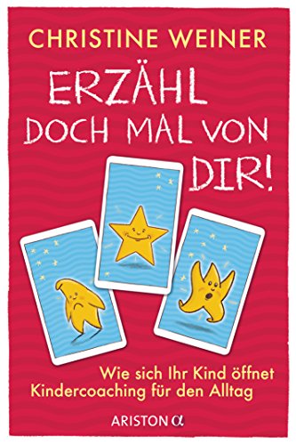 »Erzähl doch mal von dir!«: Wie sich Ihr Kind öffnet - Kindercoaching für den Alltag - 75 Impulskarten mit Begleitbuch für 3- bis 10-Jährige von Ariston Verlag