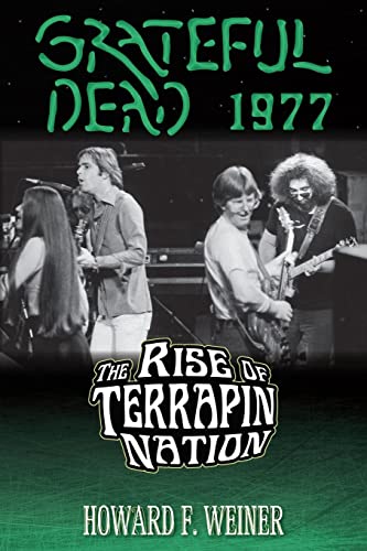 Grateful Dead 1977: The Rise of Terrapin Nation