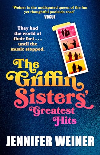 The Griffin Sisters' Greatest Hits: A heart-warming nostalgic beach read, new for 2025 and perfect for fans of Daisy Jones and the Six! von HQ