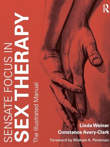 Sensate Focus in Sex Therapy: The Illustrated Manual