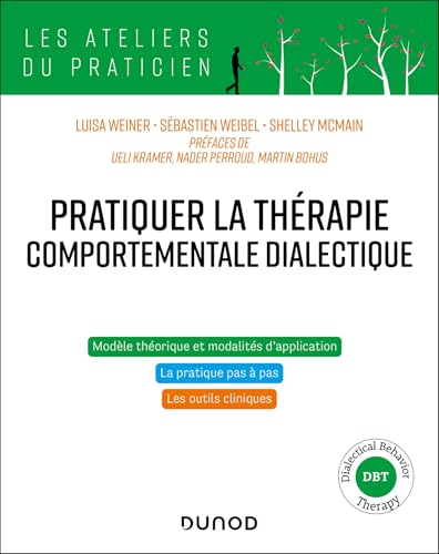 Pratiquer la thérapie comportementale dialectique: Principes, modalités et applications von DUNOD