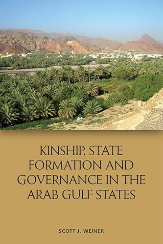 Kinship, State Formation and Governance in the Arab Gulf States von Edinburgh University Press