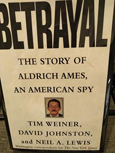 Betrayal: The Story of Aldrich Ames, an American Spy