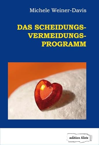 Das Scheidungs-Vermeidungs-Programm (Edition Klotz)