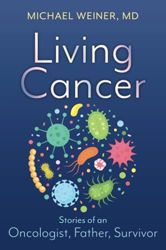 Living Cancer: Stories from an Oncologist, Father, and Survivor von Atlantic Publishing Group, Inc.