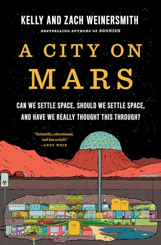 A City on Mars: Can we settle space, should we settle space, and have we really thought this through? von Penguin Press