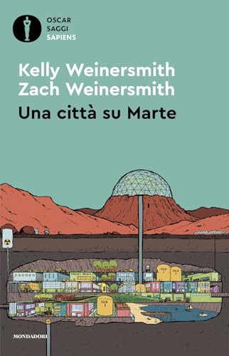 Una città su Marte (Oscar saggi. Sapiens) von Mondadori