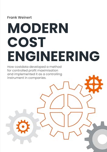 Modern Cost Engineering: How costdata developed a method for controlled profit maximisation and implemented it as a controlling instrument in companies von BoD – Books on Demand